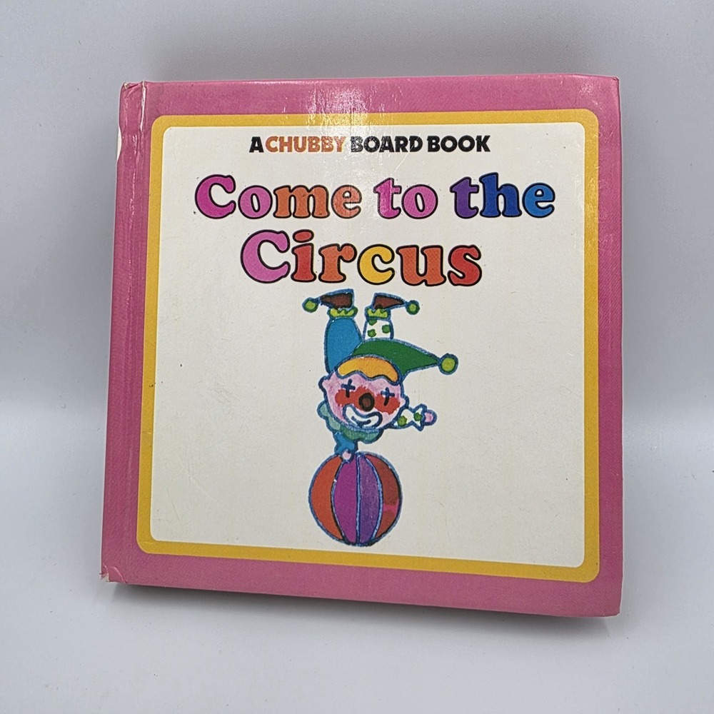 Come to the Circus ~ A Chubby Board‎ Book Vintage 1980 By Simon & Schuster